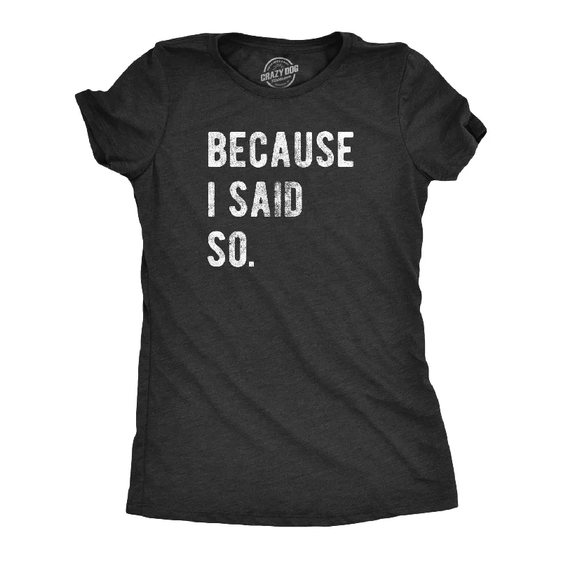 Puff Sleeve Women T Shirt for a Fashion - Forward LookBecause I Said So Women's T Shirt