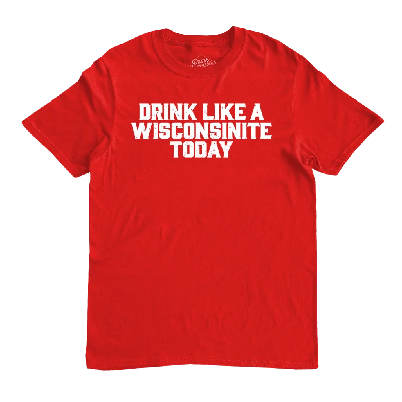 Long Sleeve Women T Shirt for Cooler Weather"Drink Like a Wisconsinite Today" T-Shirt