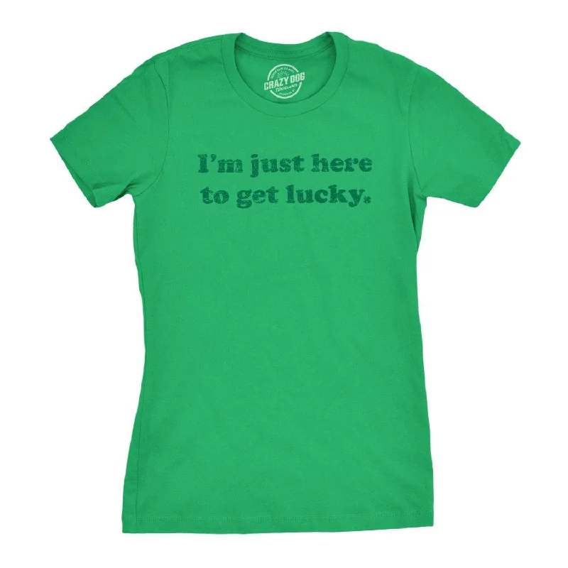 V - Neck Women T Shirt to Enhance the NecklineI'm Just Here To Get Lucky Women's T Shirt