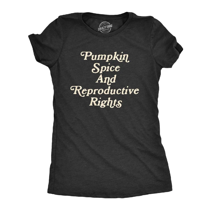 Sheer Women T Shirt for a Stylish and Alluring LookPumpkin Spice And Reproductive Rights Women's T Shirt